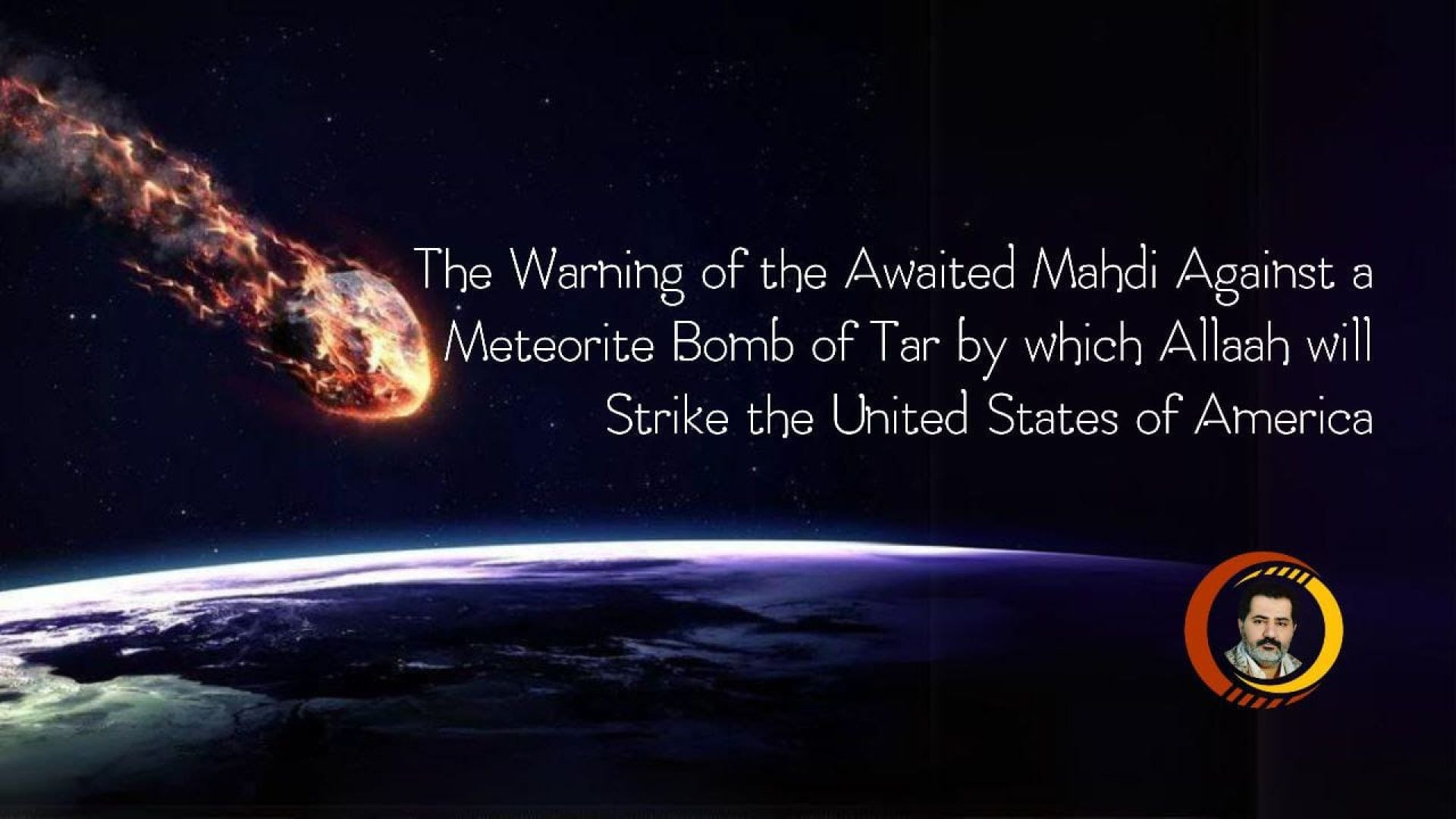 The Warning of the Awaited Mahdi Against a Meteorite Bomb of Tar by which Allaah will Strike the United States of America