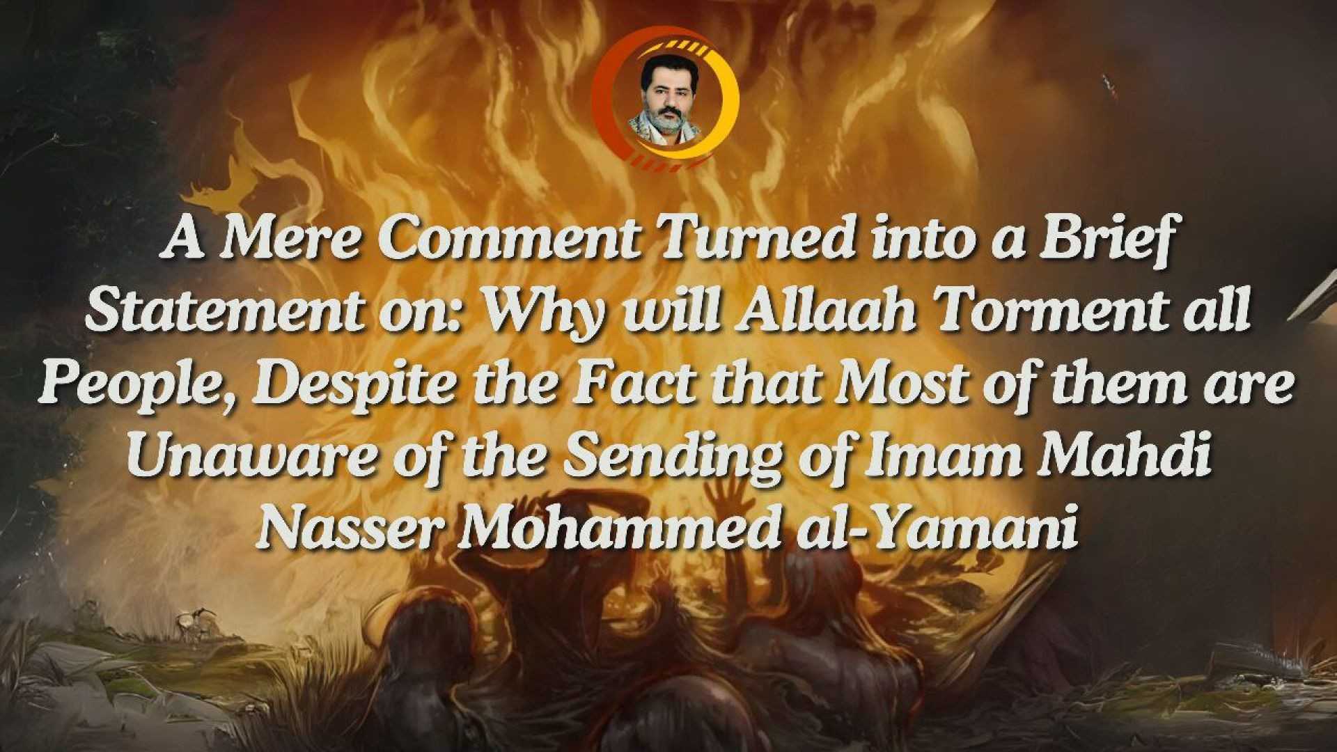 ⁣A Mere Comment Turned into a Brief Statement on: Why will Allaah Torment all People