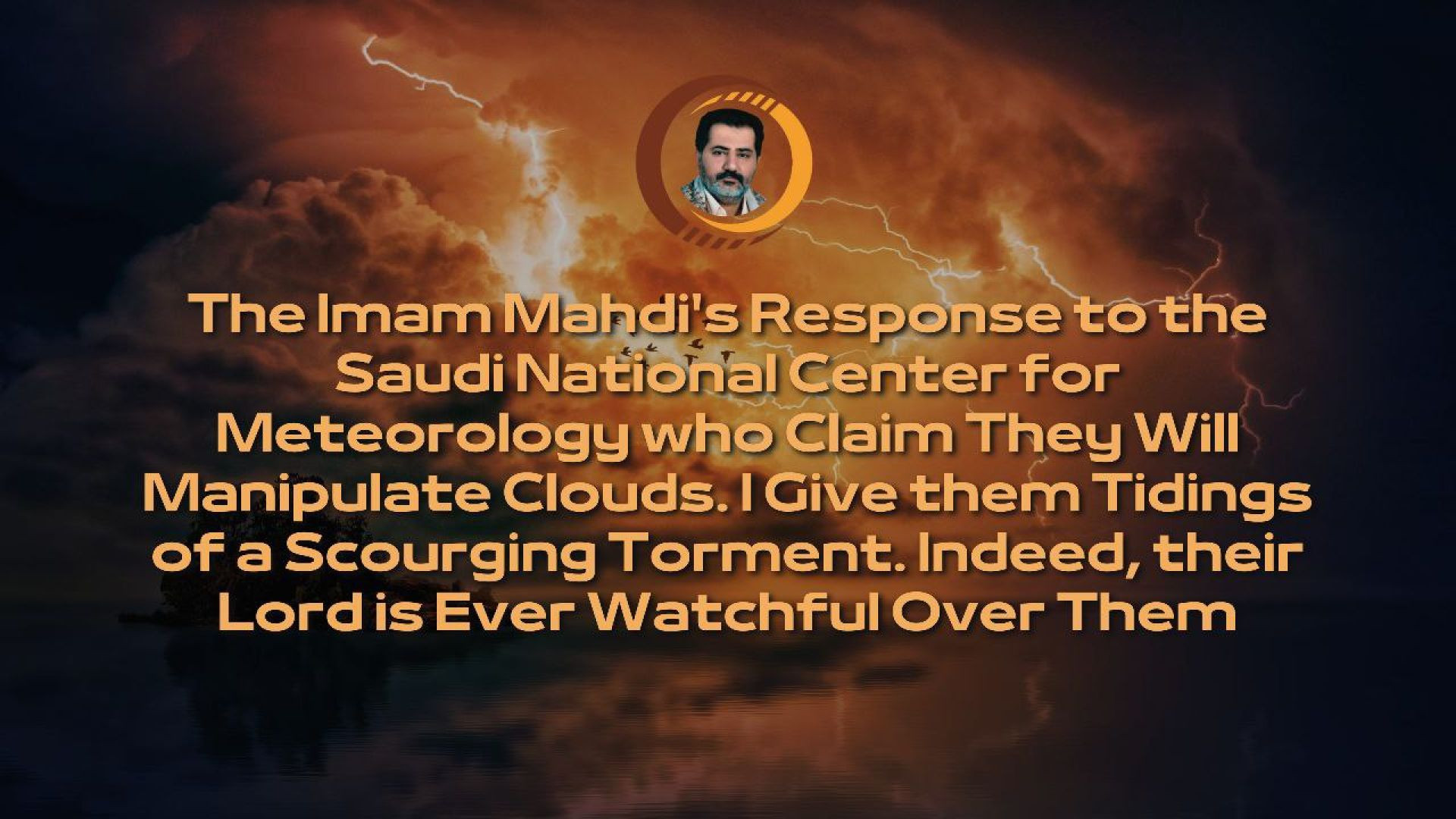 ⁣The Imam Mahdi's Response to the Saudi National Center for Meteorology who Claim They Will Manipulate Clouds