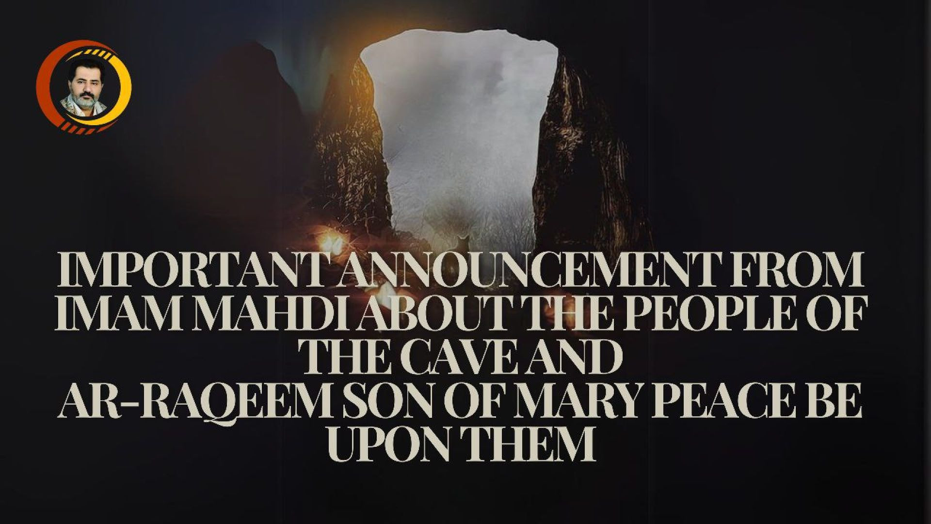 An important announcement from Imam Mahdi in regard people of the Cave and Al-Raqeem son of Mary