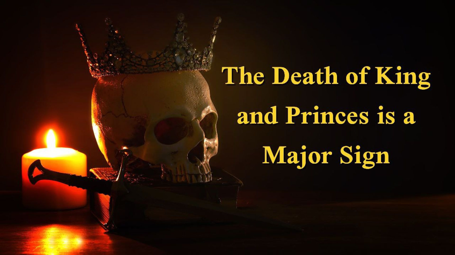 ⁣-48- The Death of the King and Princes is a Major Sign