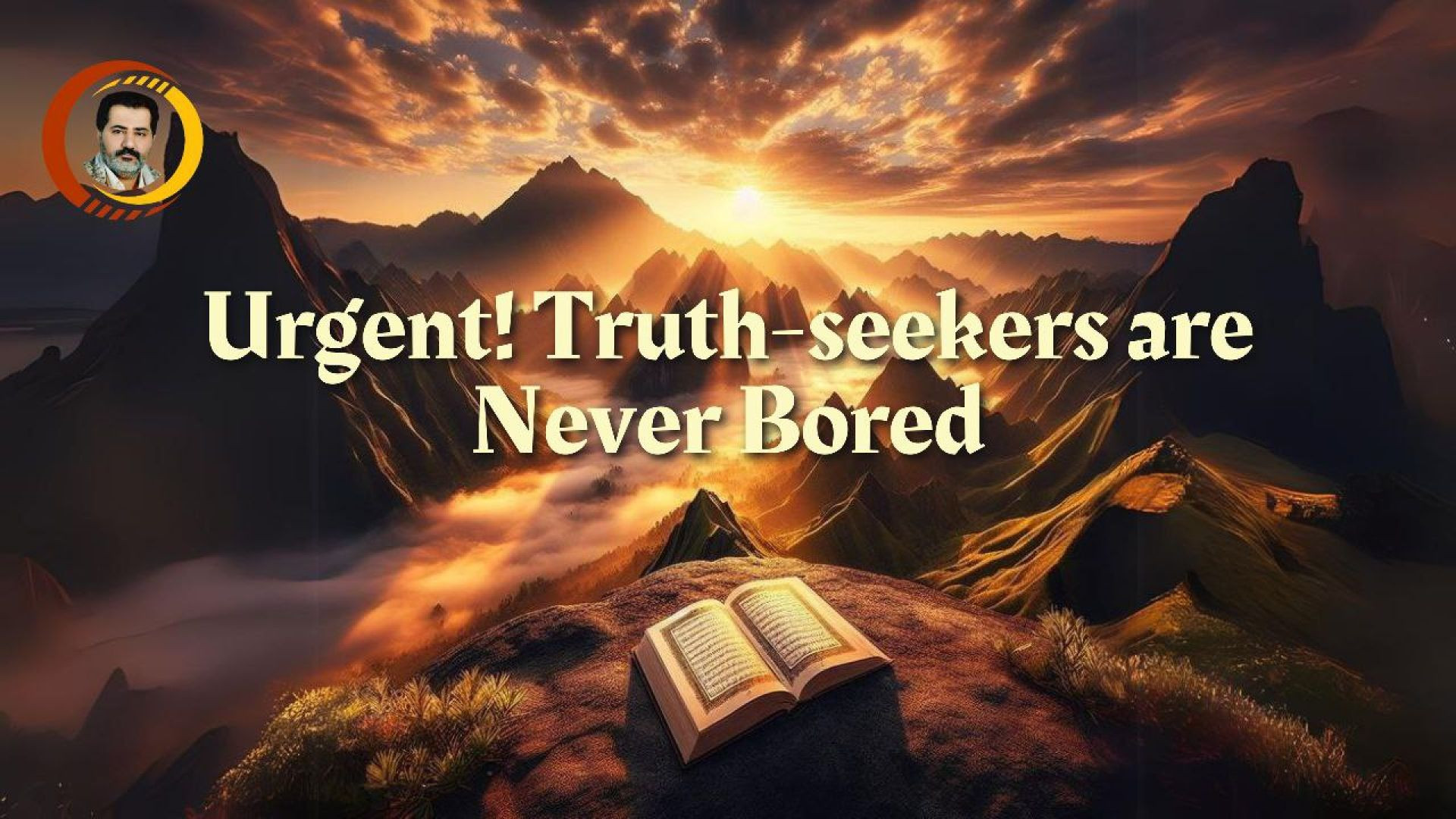 ⁣Urgent! Truth-seekers are Never Bored