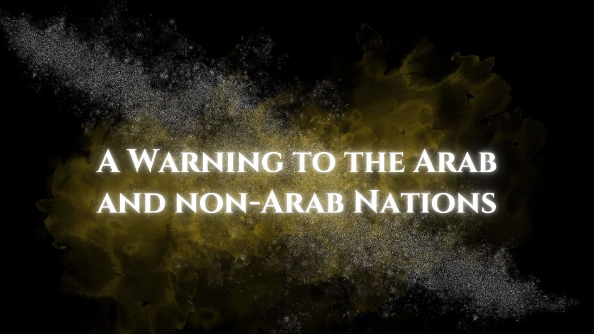 59- A Warning to the Arab and non-Arab Nations