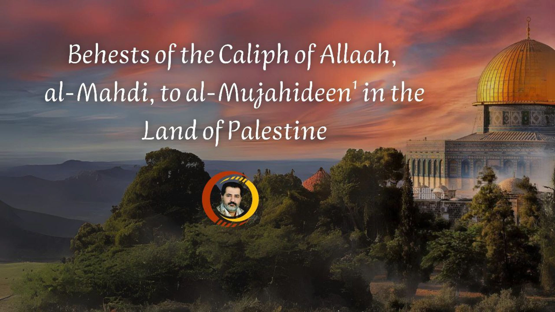 ⁣Behests of the Caliph of Allaah, al-Mahdi, to al-Mujahideen¹ in the Land of Palestine