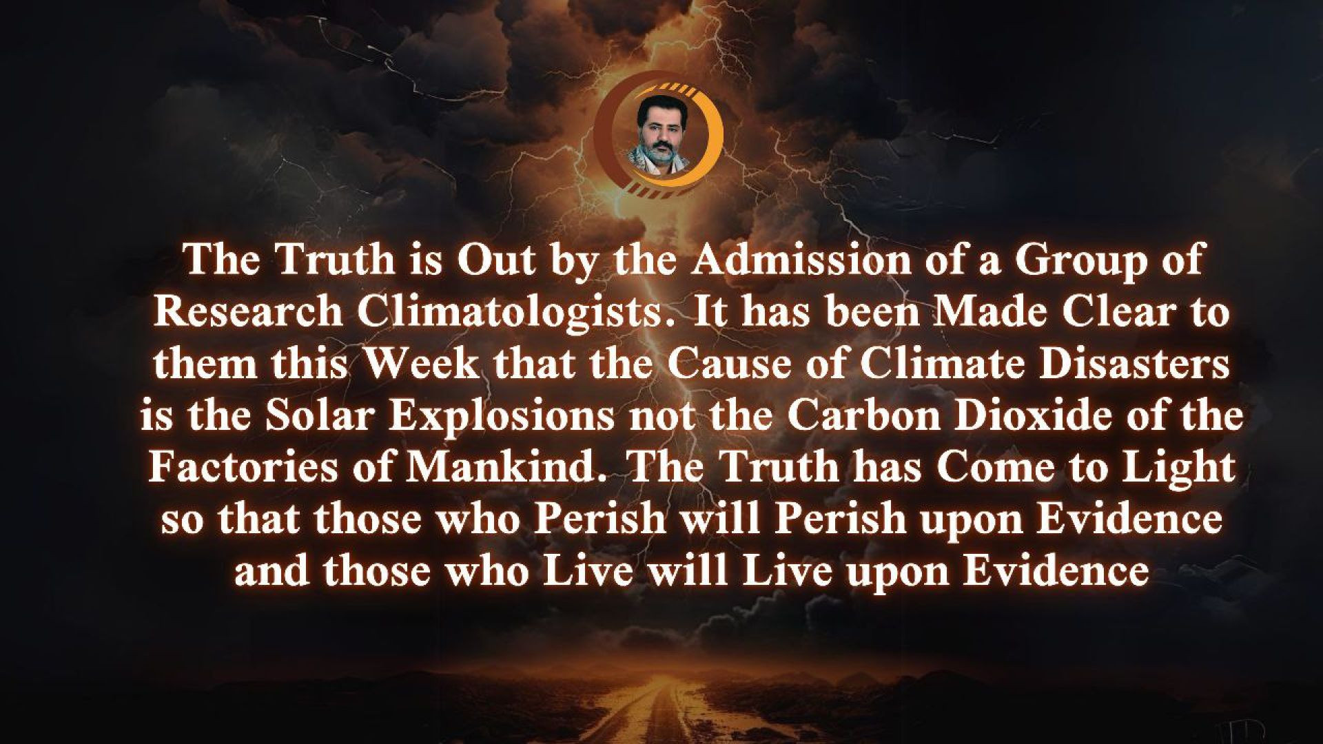 ⁣the Cause of Climate Disasters is the Solar Explosions not the Carbon Dioxide of the Factories of Mankind.