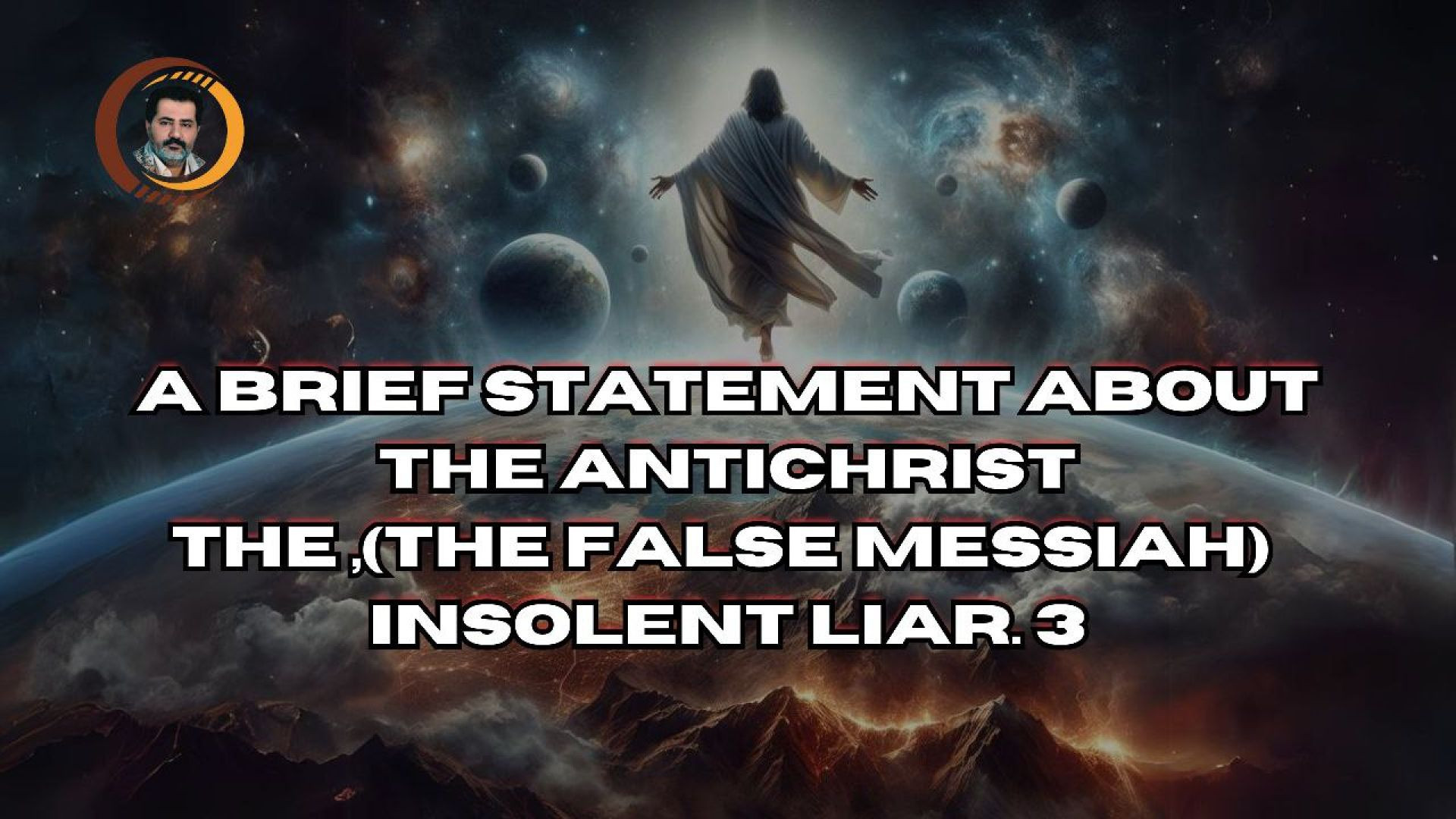 A Brief Statement About The Antichrist (The False messiah), The Insolent Liar. 3