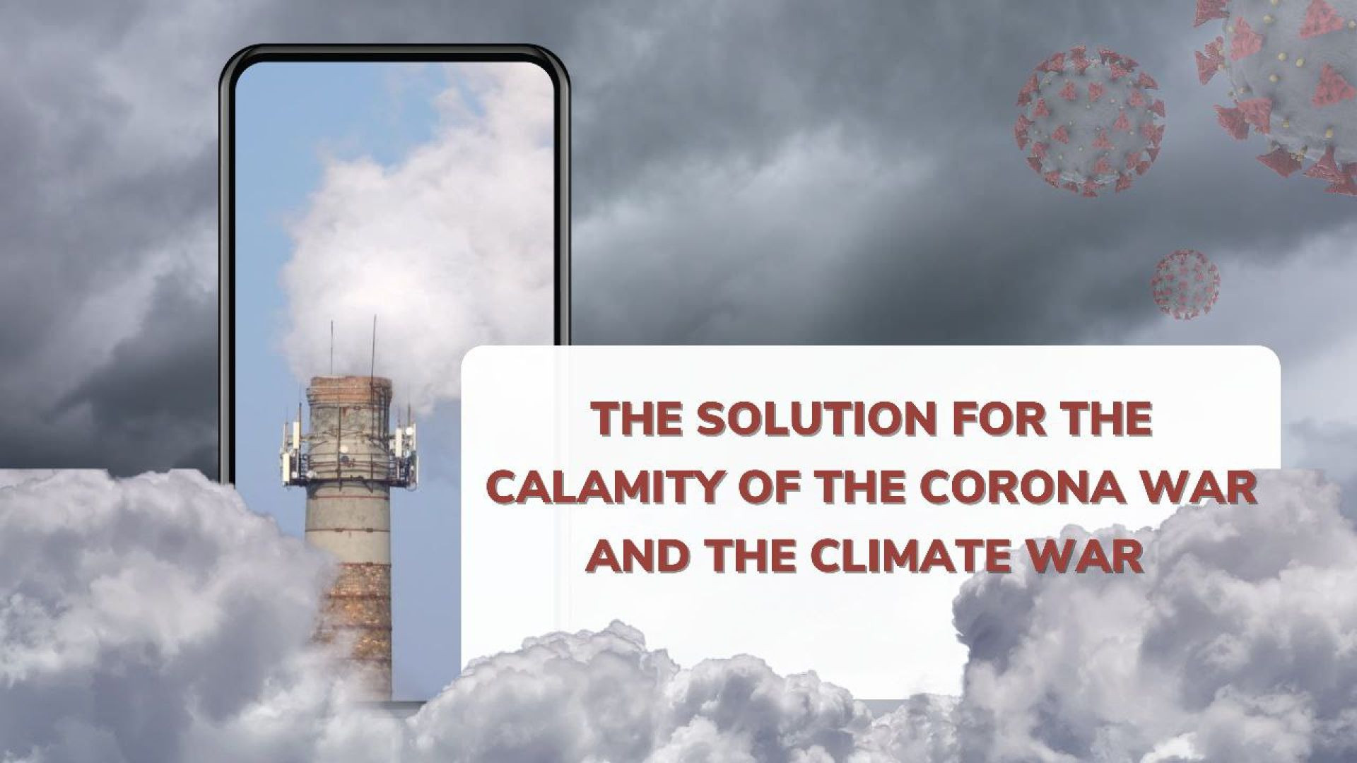 The Solution For the Calamity of The Corona War and the Climate War