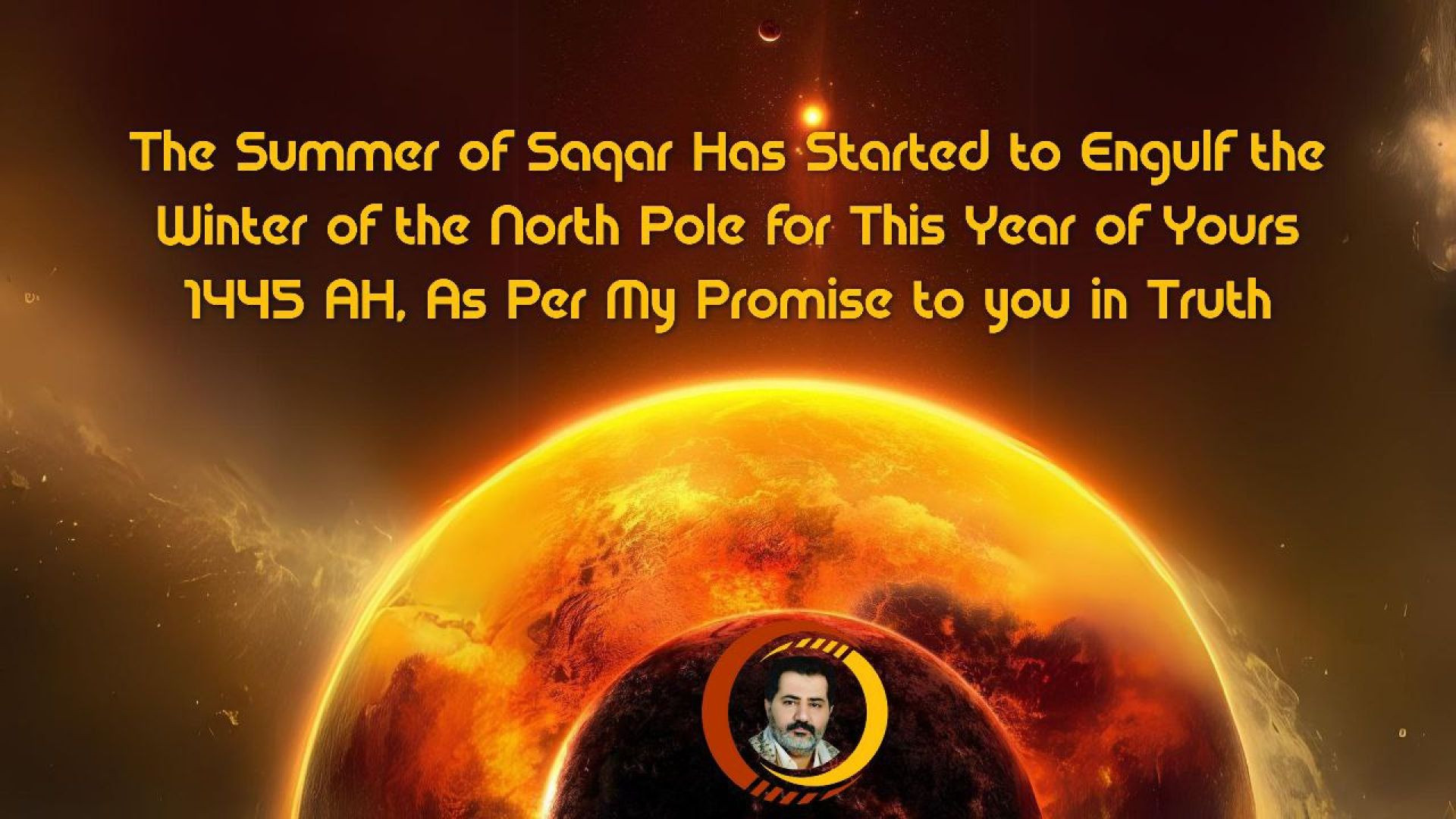 The Summer of Saqar Has Started to Engulf the Winter of the North Pole for This Year of Yours 1445 AH