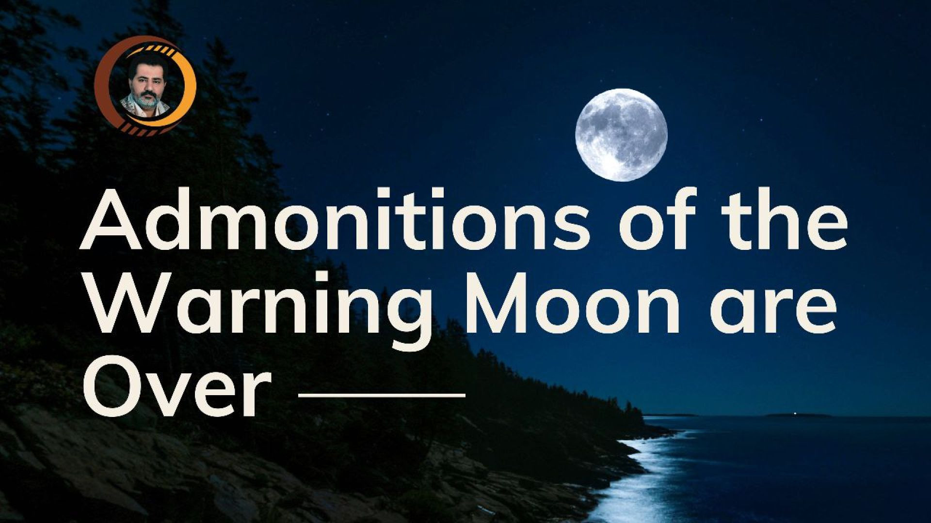 ⁣Admonitions of the Warning Moon are Over