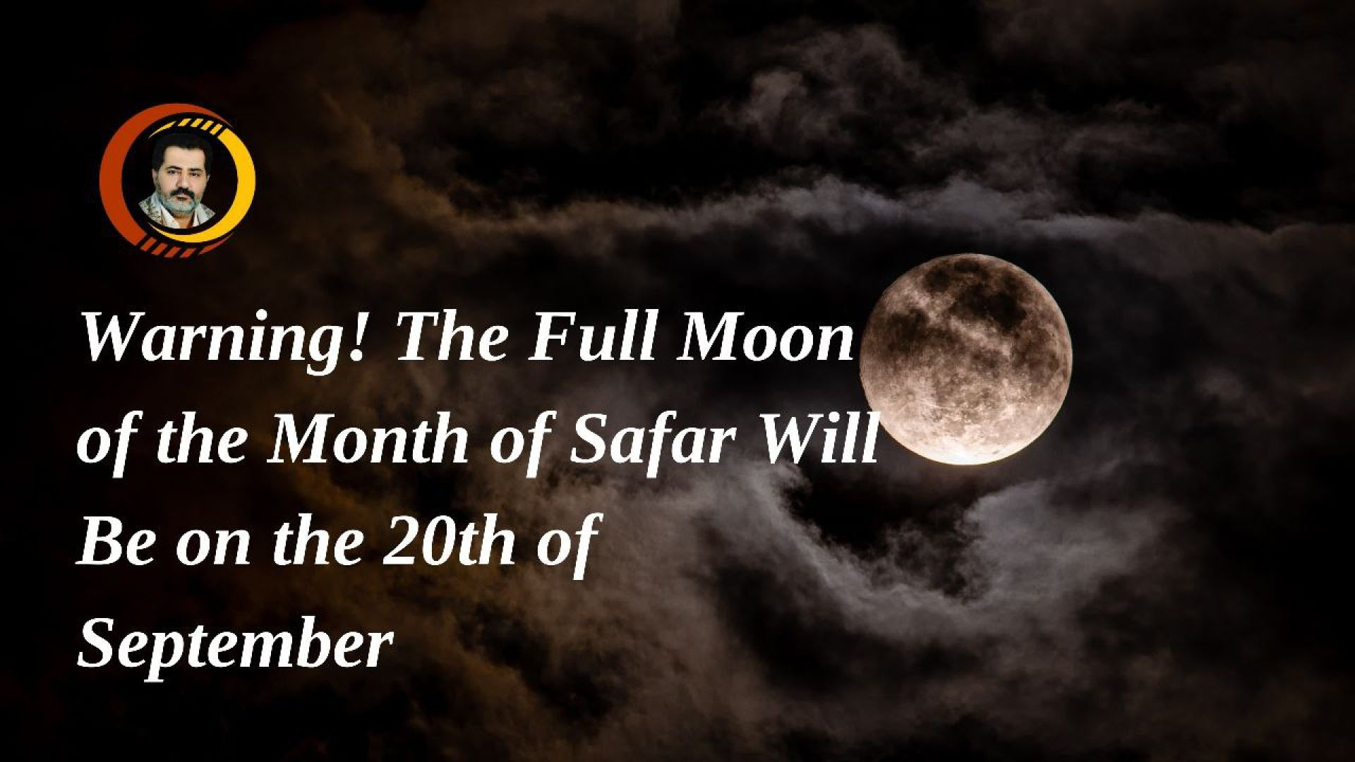 Warning! The Full Moon of the Month of Safar Will Be on the 20th of September