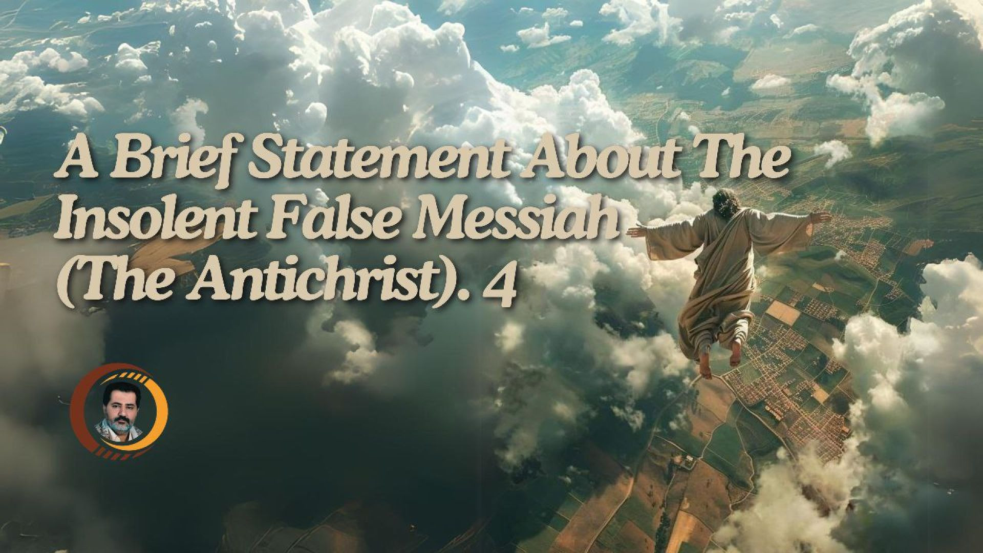 A Brief Statement About The Insolent False Messiah (The Antichrist). 4