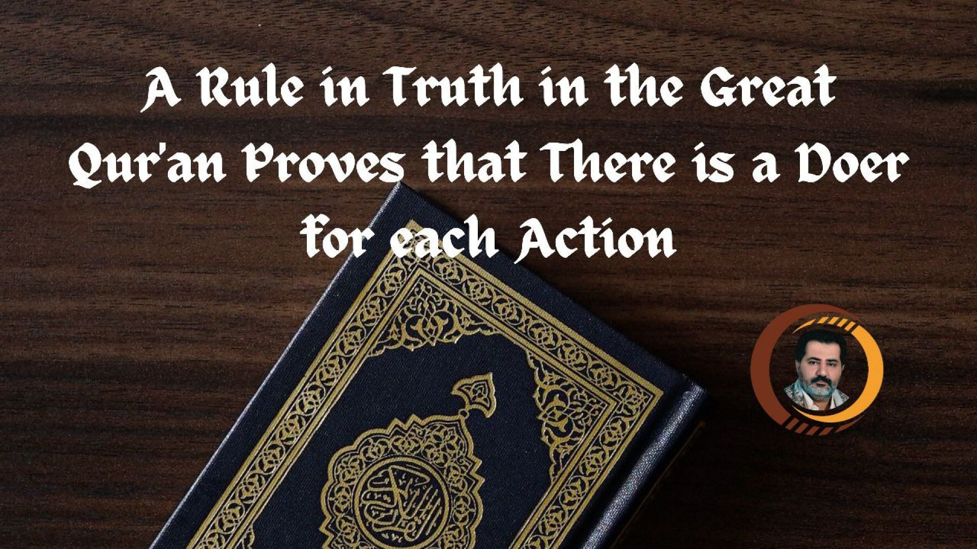 ⁣A Rule in Truth in the Great Qur'an Proves that There is a Doer for each Action