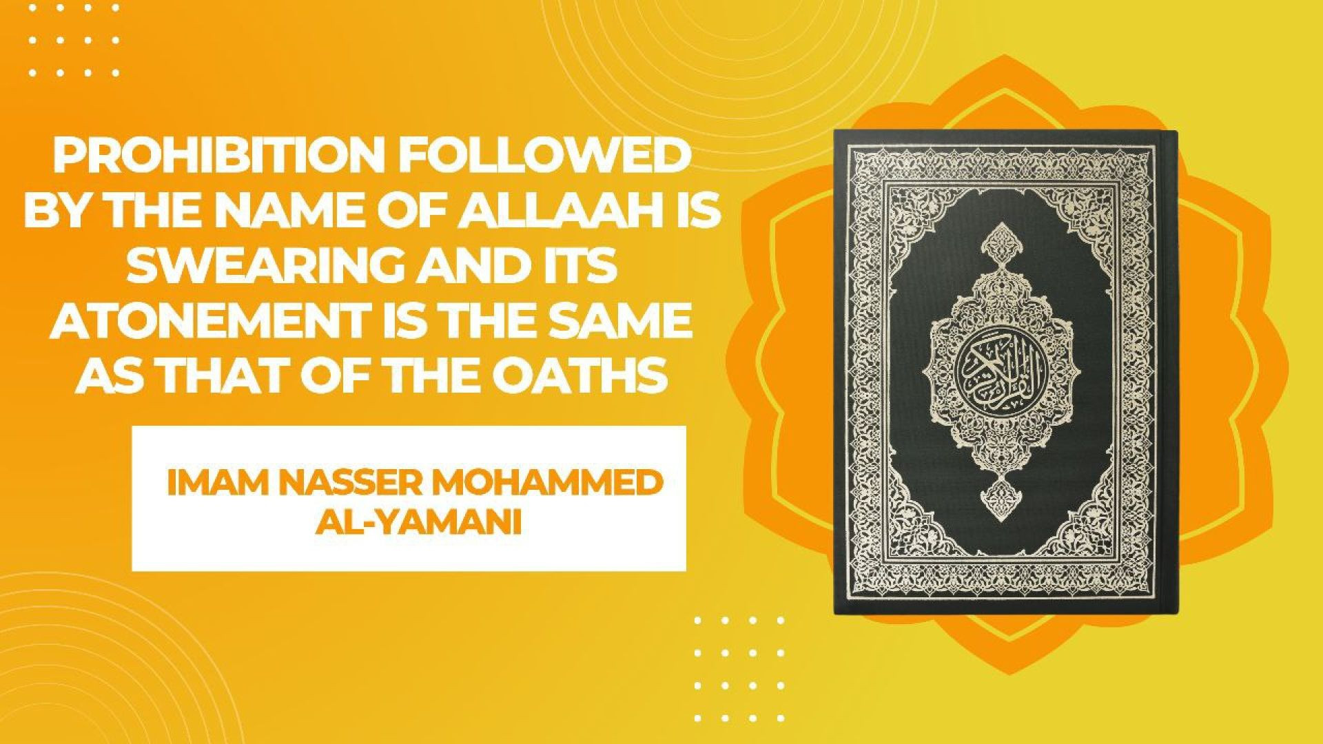 Prohibition Followed by the Name of Allaah is Swearing and its Atonement is the Same as that of the Oaths