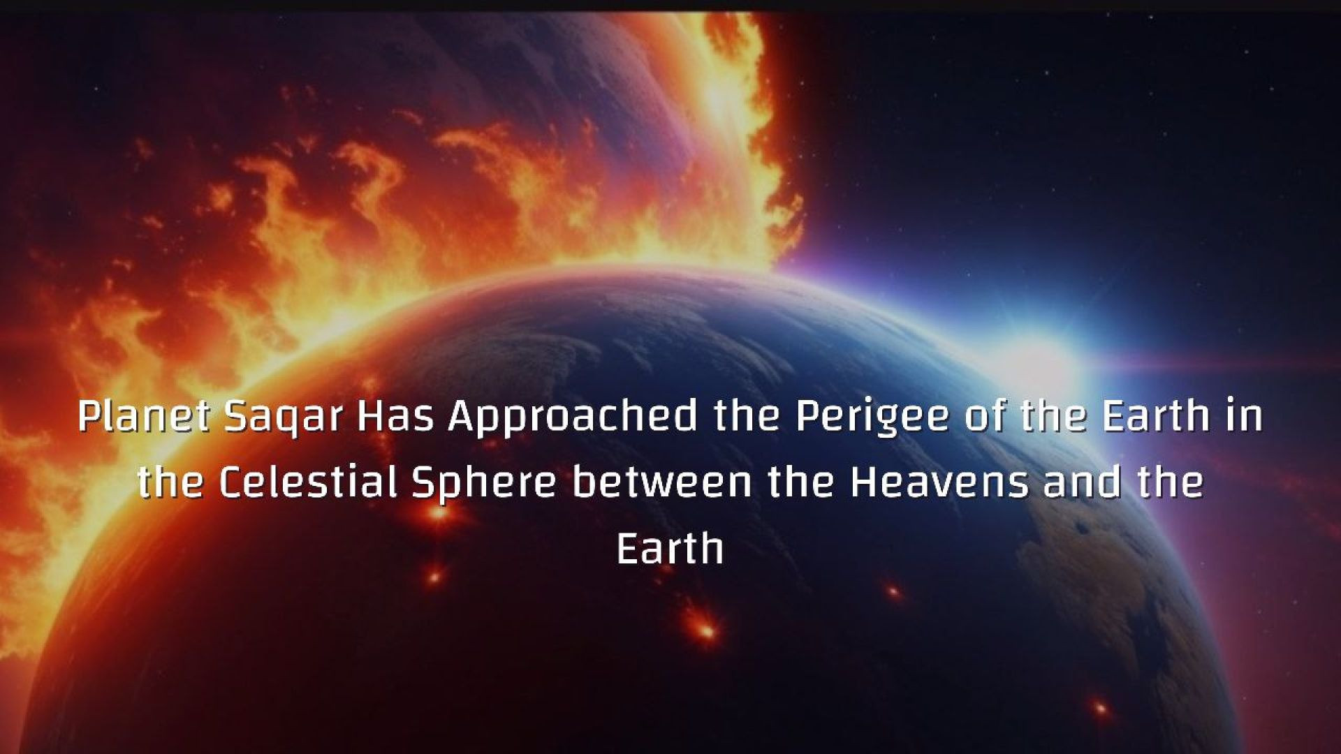 ⁣Planet Saqar Has Approached the Perigee of the Earth in the Celestial Sphere between the Heavens and the Earth