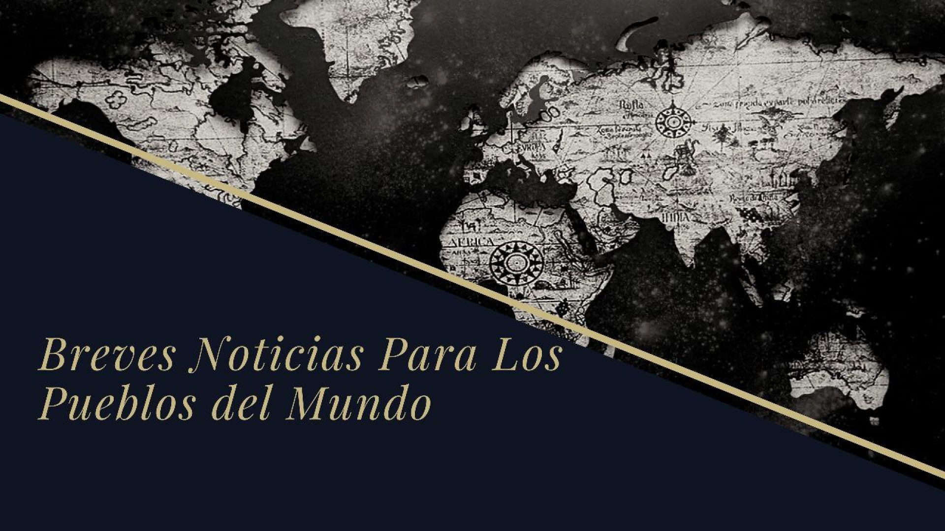 ⁣Breves Noticias Para Los Pueblos del Mundo..