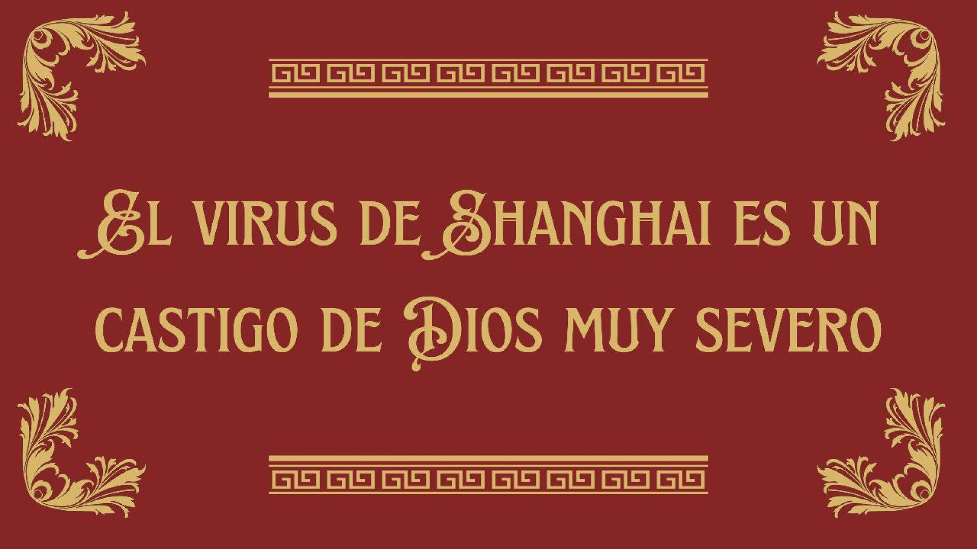 44ـ El virus de Shanghai es un castigo de Dios muy severo...