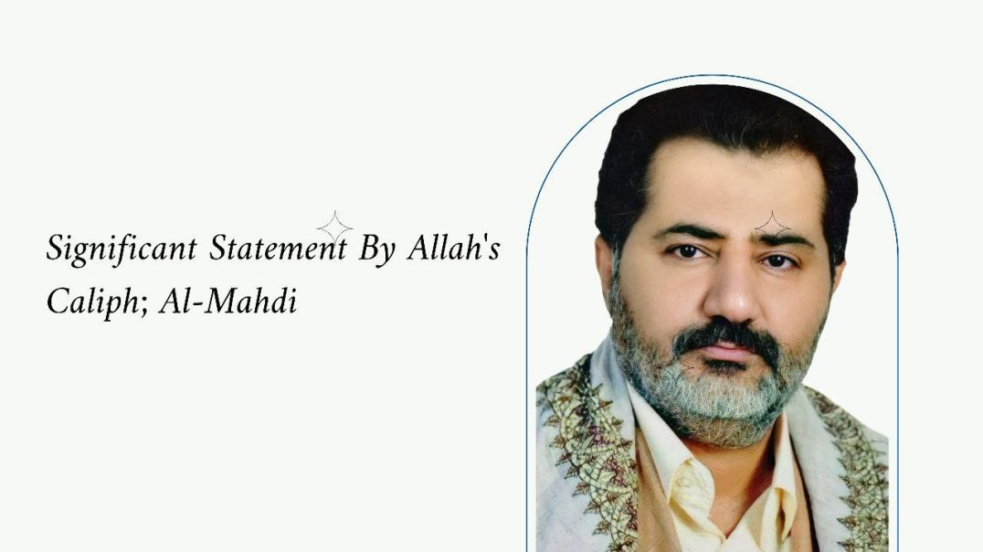 Significant Statement By Allah's Caliph; Al-Mahdi