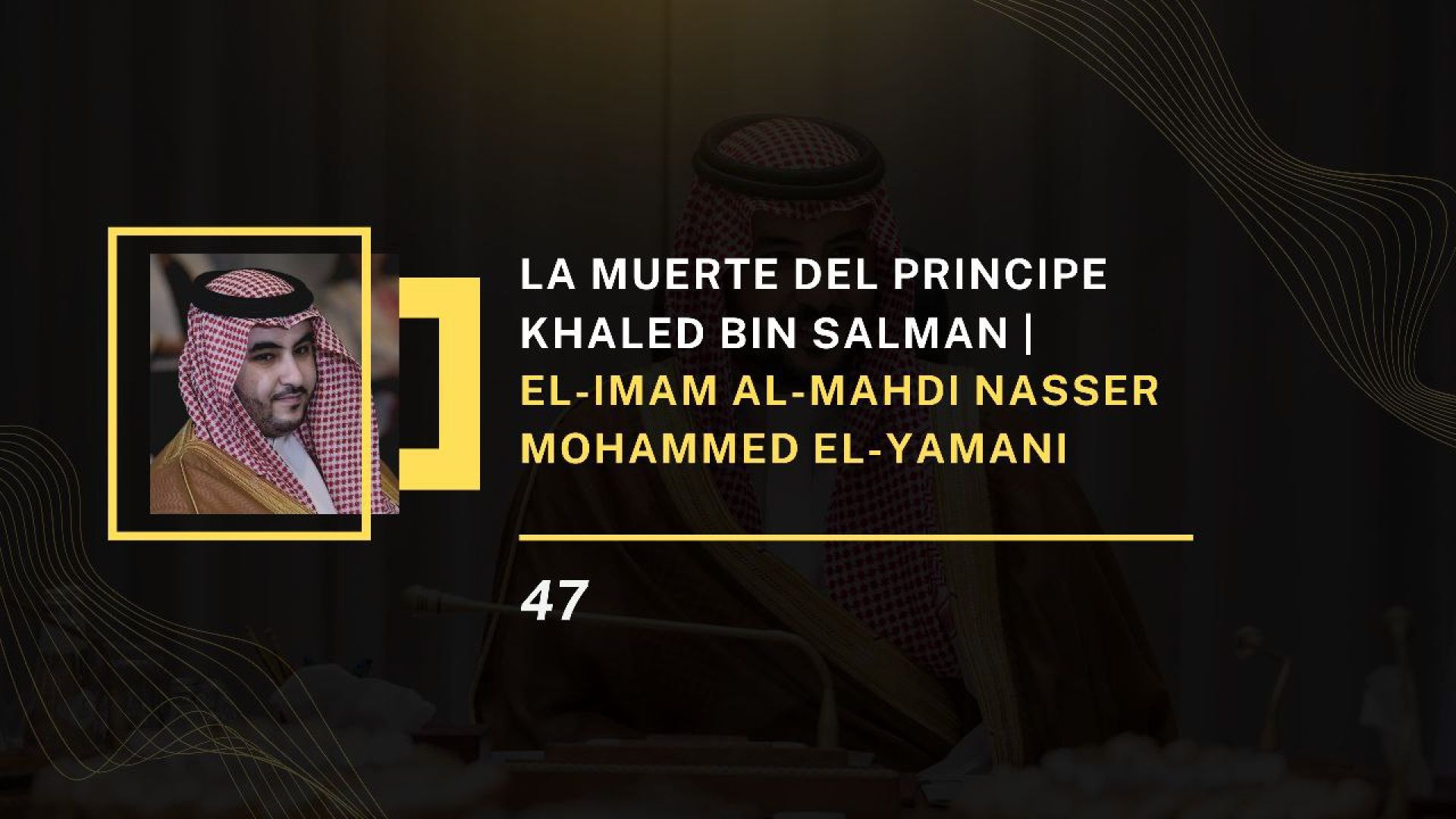 ⁣47_ La Muerte Del Principe Khaled Bin Salman