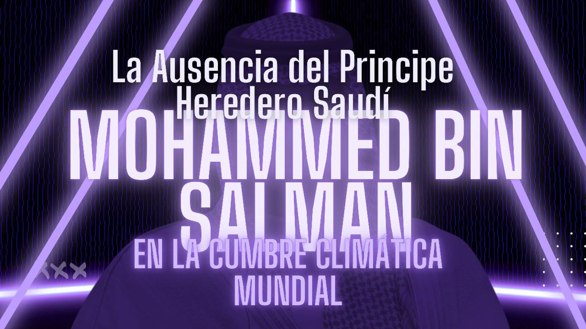 ⁣La Ausencia del Principe Heredero Saudí Muhammad Bin Salman en la cumbre climática mundial...