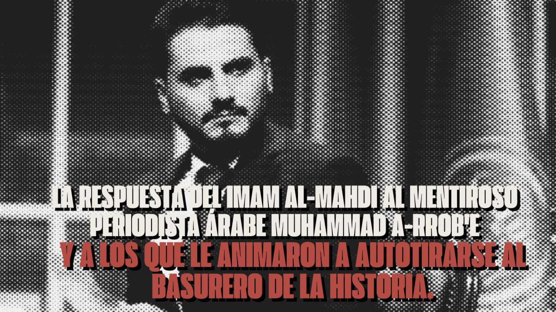 ⁣52- La respuesta del Imam al-Mahdi al mentiroso periodista árabe Muhammad A-Rrob'e