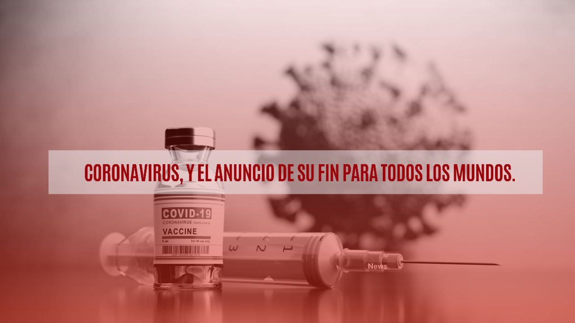 ⁣14- Coronavirus, y el anuncio de su fin para todos los Mundos