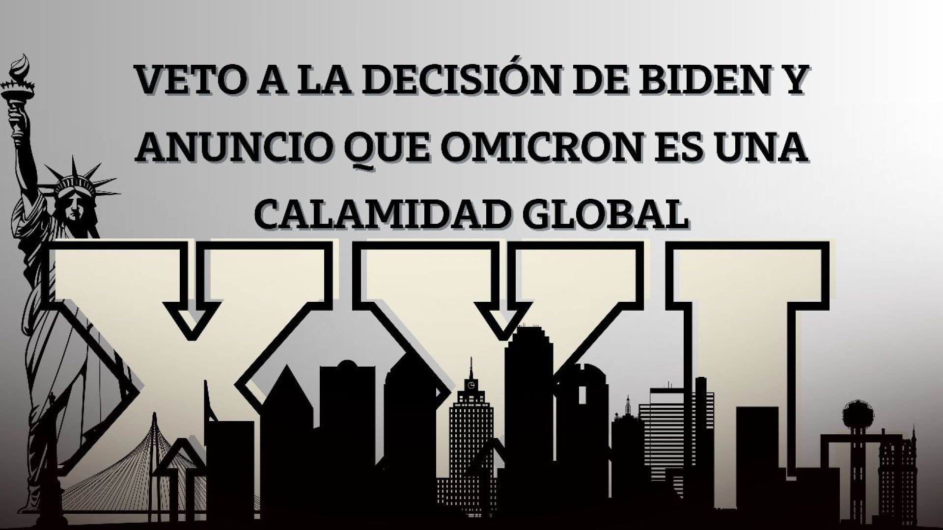 ⁣-57- Veto a la decisión de Biden y anuncio que Ómicron (XXL) es una Calamidad global.