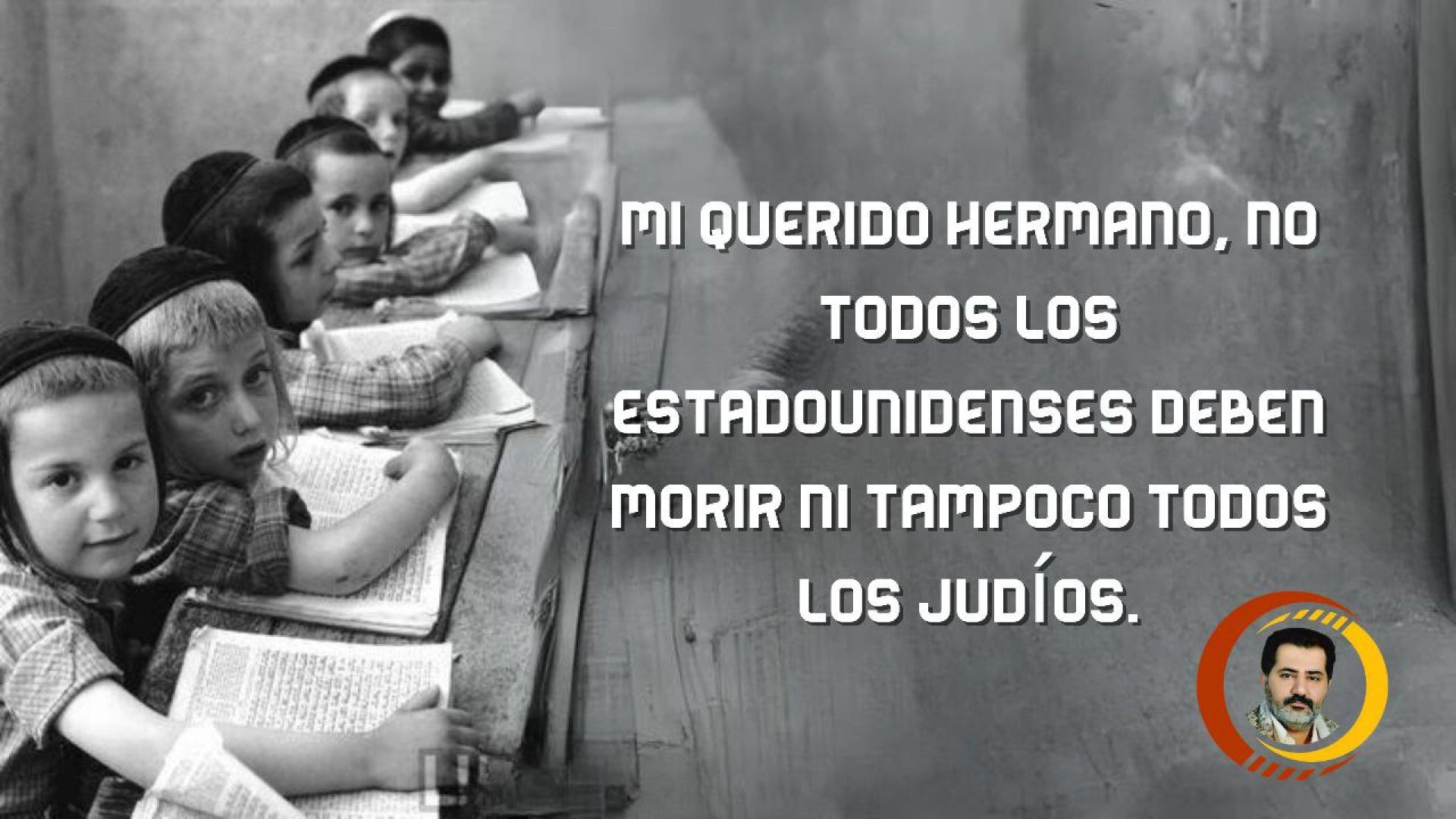 ⁣Mi querido hermano, no todos los estadounidenses deben morir ni tampoco todos los judíos.