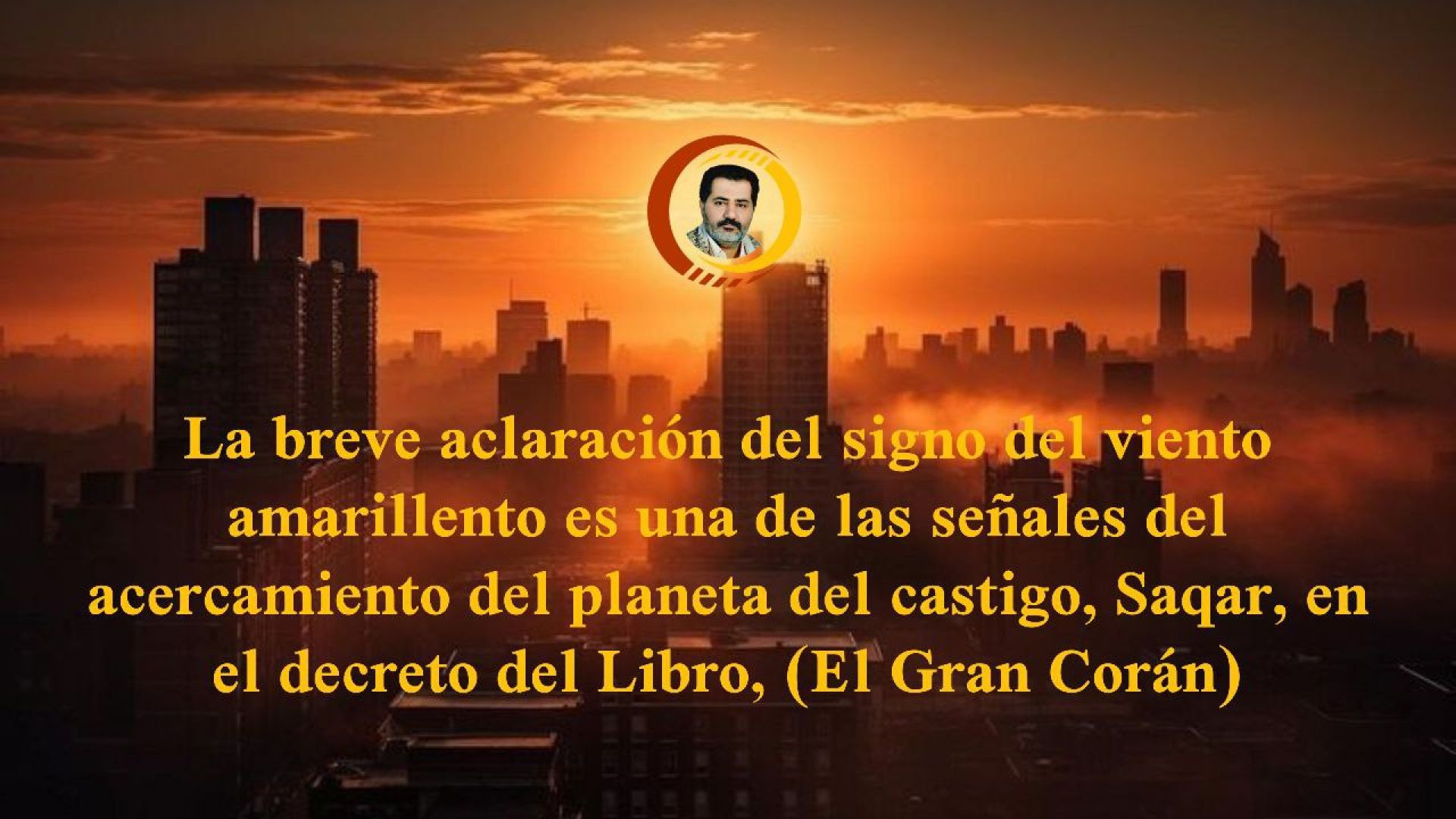 El viento amarillento es una de las señales del acercamiento del planeta Saqar, en El Gran Corán