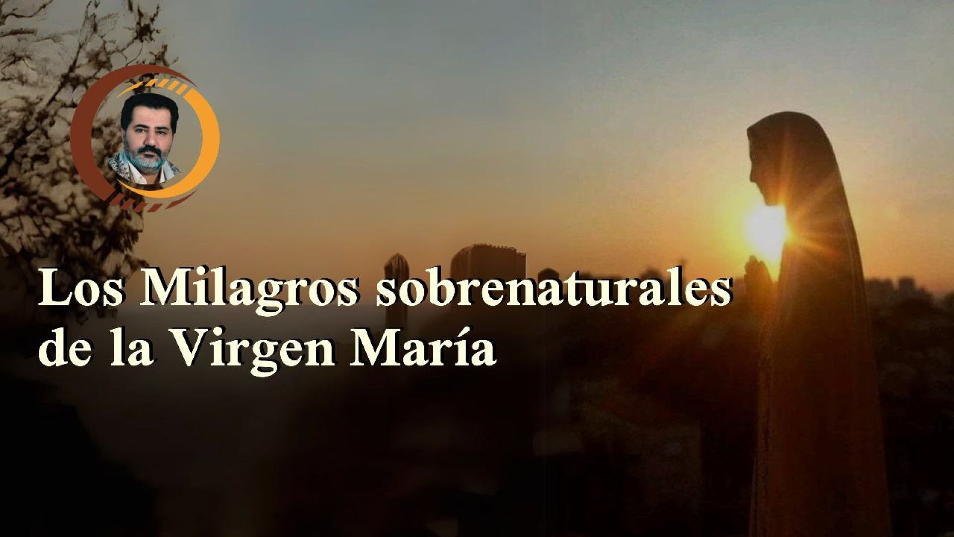 Parte 1_ Los Milagros sobrenaturales de la Virgen María