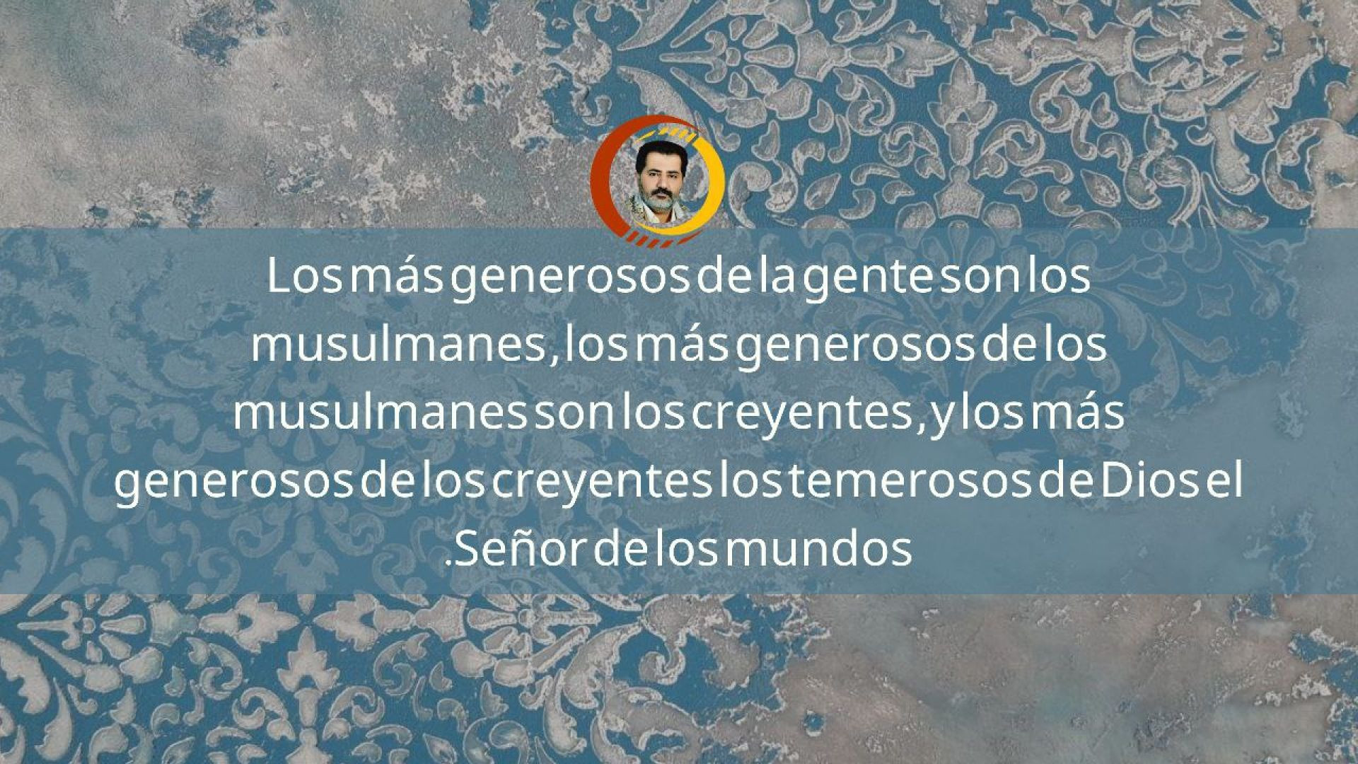 Los más generosos ante Dios el señor de los mundos