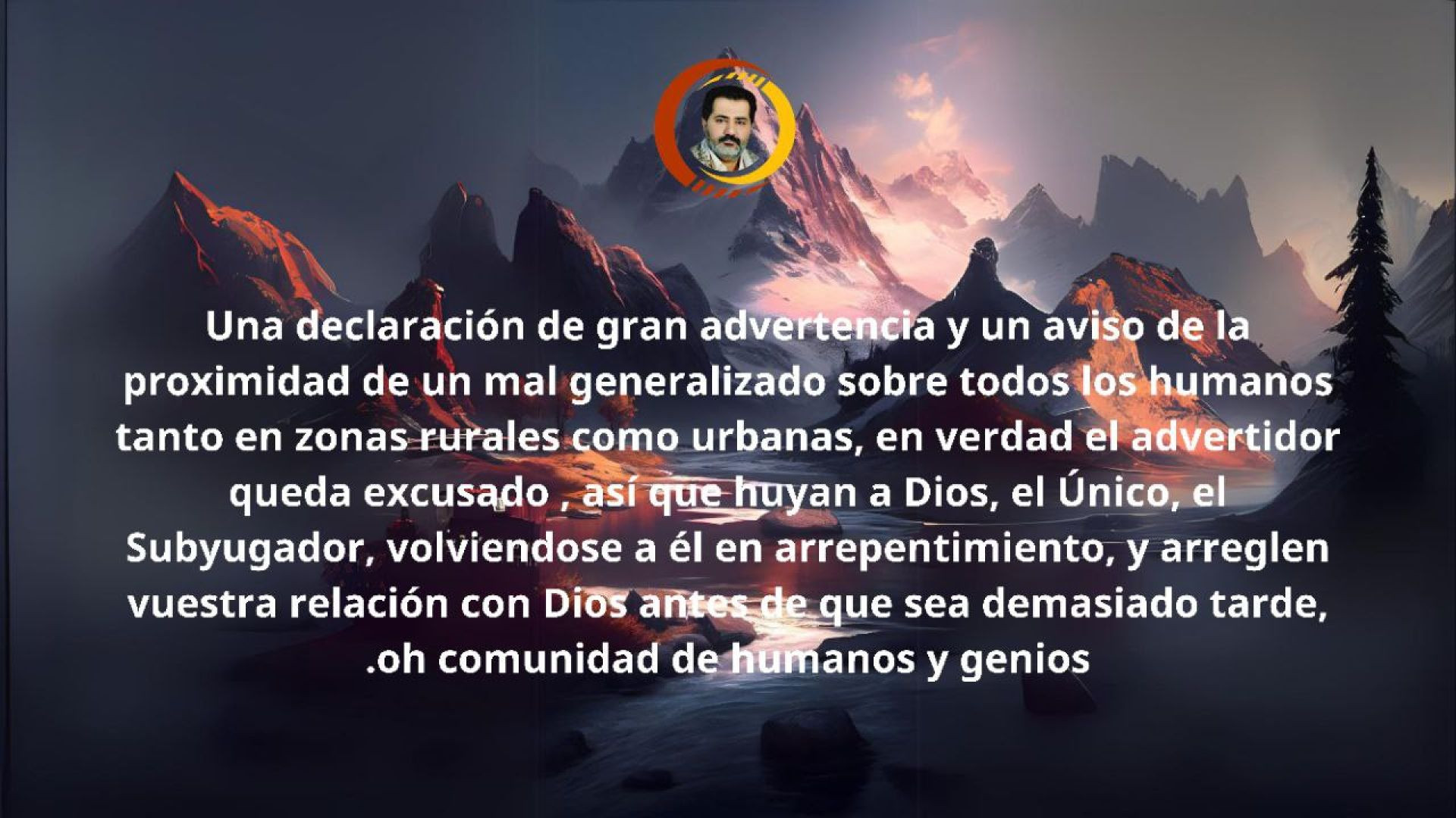 ⁣Una declaración de gran advertencia de la proximidad de un mal generalizado sobre todos los humanos