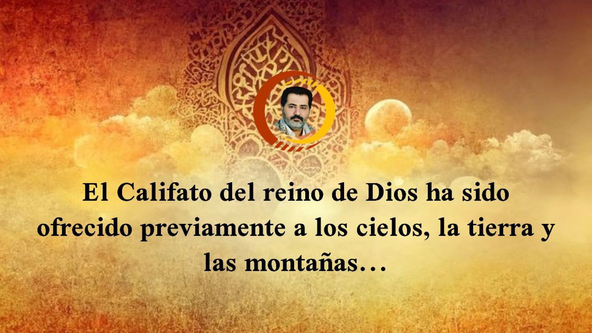 ⁣El Califato del reino de Dios ha sido ofrecido previamente a los cielos, la tierra y las montañas...