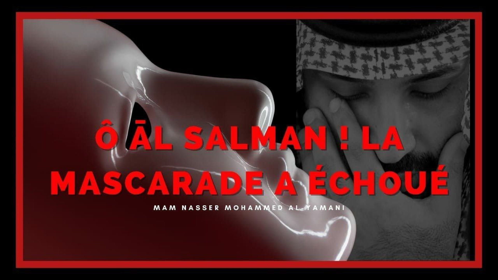 ⁣36_ Ô Āl Salman ! La mascarade a échoué..